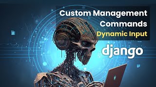 Custom Management Commands in Django - Greeting the dynamic users