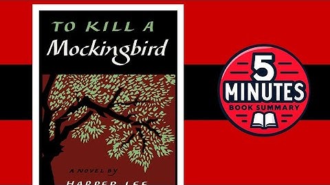 To Kill a Mockingbird by Harper Lee | 5 minutes Book Summary