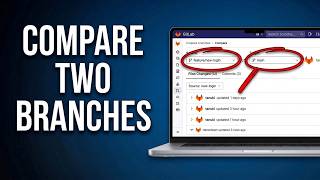 How to Compare Two Branches in GitLab (Step-by-Step Guide)