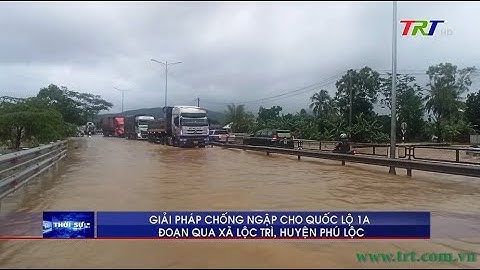 Giải pháp chống ngập cho Quốc lộ 1A đoạn qua xã Lộc Trì, huyện Phú Lộc