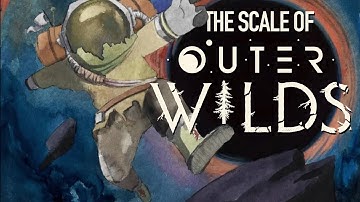 The Scale of Outer Wilds