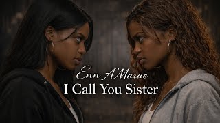Enn A'Marae - I Call You Sister | When Sisterhood Turns Into Pain | A Song About Broken Bond