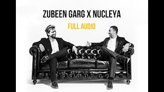 NUCLEYA X ZUBEEN GARG FULL AUDIO | HIGH QUALITY | MJ MOPE