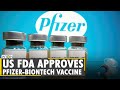 United States' FDA authorises Pfizer-BioNTech vaccine for emergency use | COVID-19 Vaccine