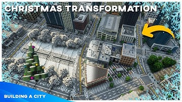 Christmas Transformation! (1/2) - Building A City #158 [Minecraft Timelapse]