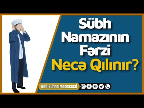 Sübh Namazının Fərzi Necə Qılınır?