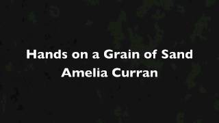 Video thumbnail of "Hands on a Grain of Sand - Amelia Curran"
