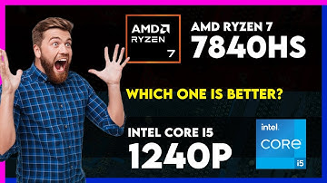 AMD Ryzen 7 7840HS vs Intel Core i5 1240P Comparison