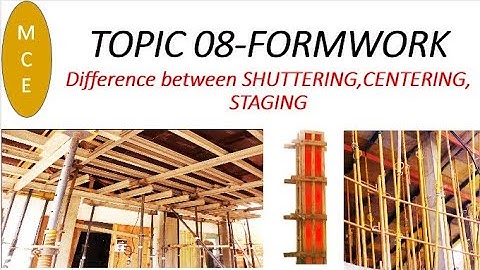 Difference between shuttering,cenetring & staging  in formwork || civil engineering