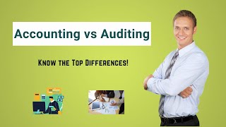 Accounting vs Auditing | Top 11 Differences You Must Know!