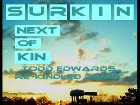 Surkin: Next of Kin || Todd Edwards Re-kindled Remix