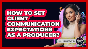How To Set Client Communication Expectations As A Producer?
