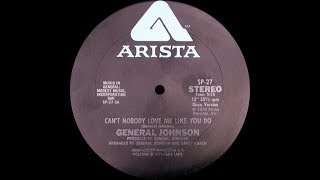 General Johnson - Can't Nobody Love Me Like You Do (12" Disco Version) ℗ 1978