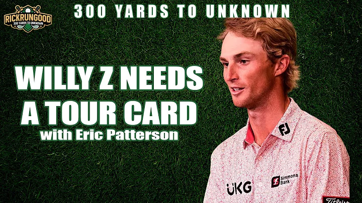 Willy Z Needs a Tour Card | Golf Podcast 300 Yards to Unknown