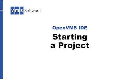 VMS IDE 1 Starting a Project
