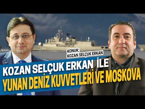 KOZAN ERKAN İLE YUNAN DENİZ KUVVETLERİ VE MOSKOVA - HAKAN KILIÇ - KOZAN ERKAN