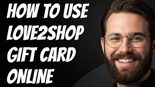 How to Use Love2shop Gift Card Online screenshot 2