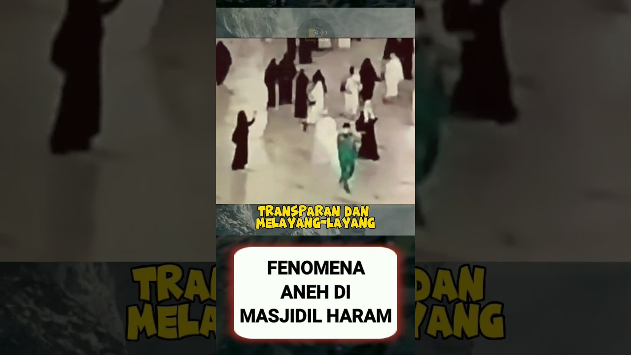 FENOMENA ANEH DI MASJIDILHARAM