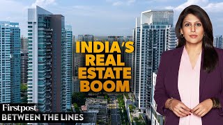 India's RealEstate Market is Growing Fast. Will it Last? | Between the Lines with Palki Sharma