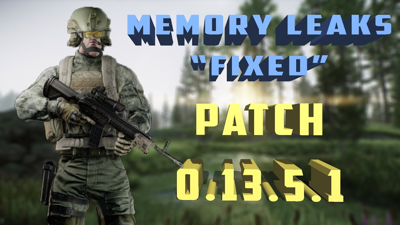 Memory Leaks “Fixed” Tarkov - Patch 0.13.5.1 - YouTube