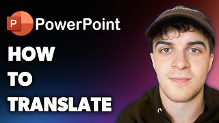 How to Translate Powerpoint (Full 2024 Guide)