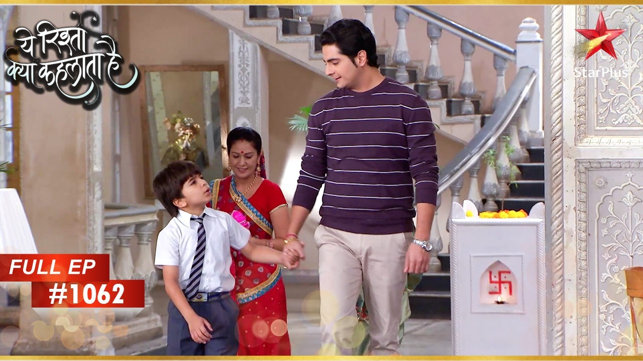 Naitik Naksh को School ले जाता है! | Full Episode:1062 | Yeh Rishta Kya Kehlata Hai