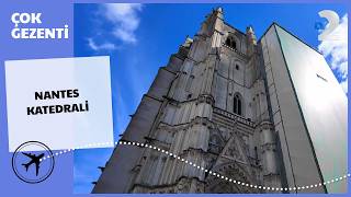 Çok Gezenti Nantes Katedrali