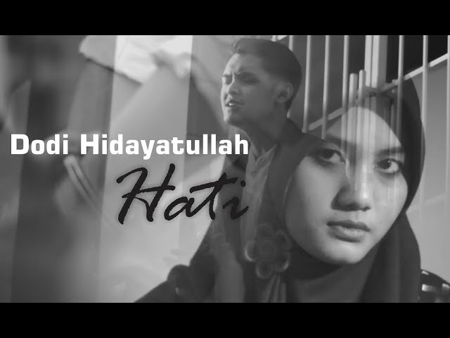 Dodi Hidayatullah - HATI (Official Music Video) class=