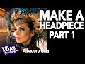 Make Headpiece Frame - Part 1 w Albadoro Gala