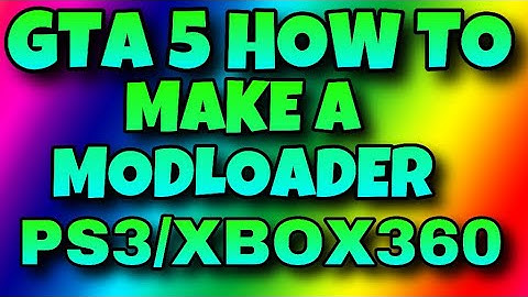 GTA 5 HOW TO MAKE A MODLOADER PS3/XBOX360 +TUT
