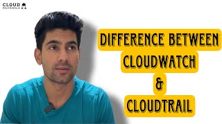Difference between AWS CloudWatch and CloudTrail