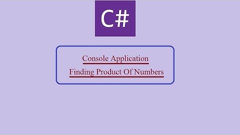 Tutorial: How To Create Simple C# Console Application In Visual Studio