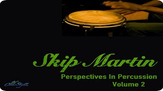 Skip Martin - Perspectives In Percussion- Volume 2 Full Album Remastering 2022
