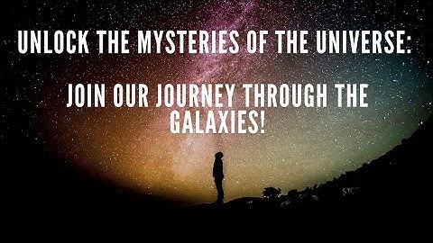 Exploring the Cosmic Wonders: A Journey Through the Beauty and Diversity of Galaxies