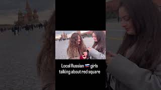 Russian 🇷🇺 girls talking about  red square , complete video goes to the  same channel vedio list