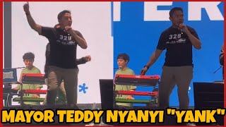 MAYOR TEDDY NYANYI LAGU 