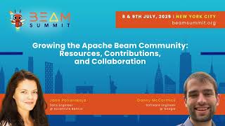 Growing the Apache Beam Community: Resources, Contributions, and Collaboration - Beam Summit 2025