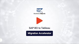 SAP Business Objects to Tableau - Migration Accelerator