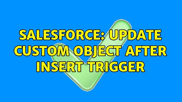 Salesforce: Update custom object after insert trigger (3 Solutions!!)