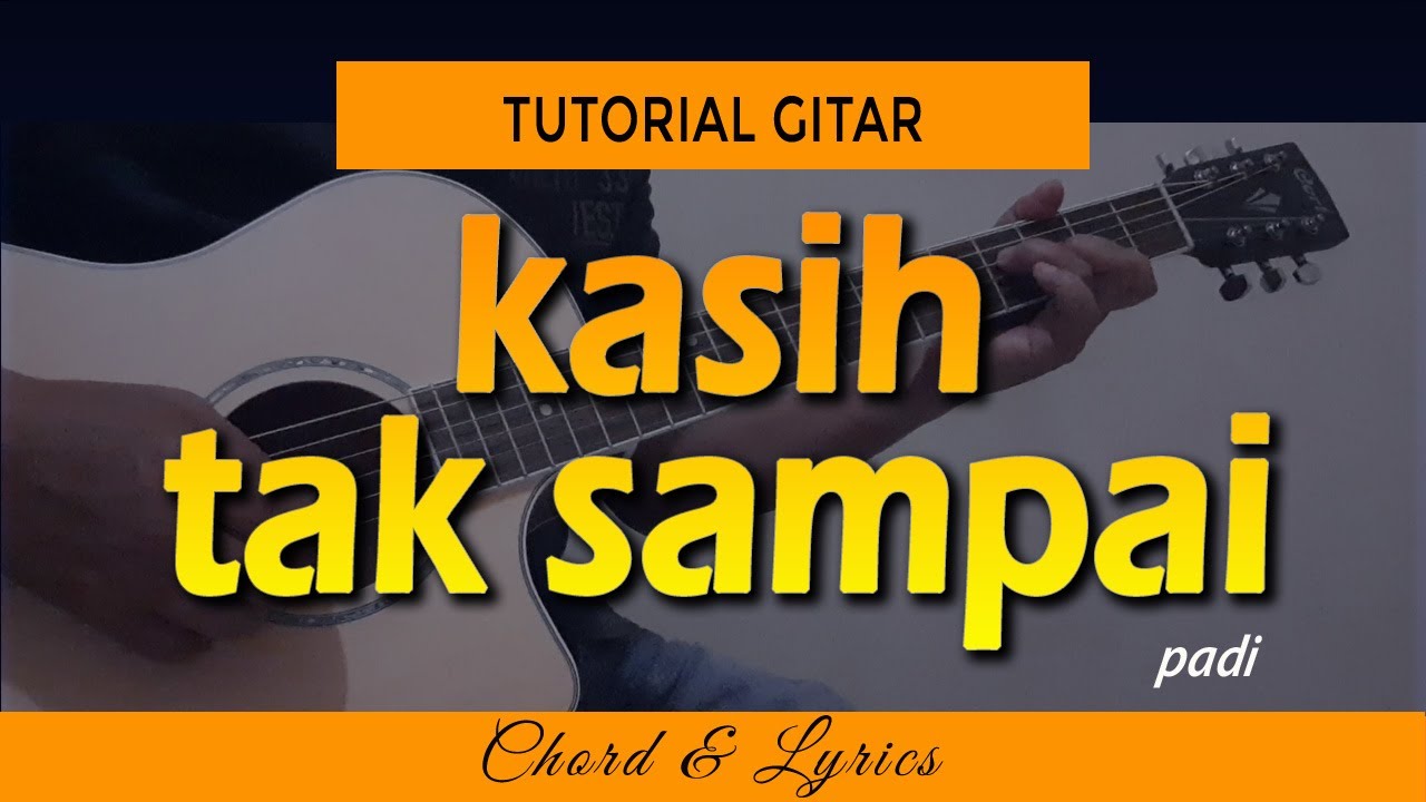 KASIH TAK SAMPAI Padi CHORD GITAR YouTube