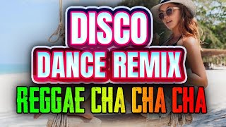 Cha Cha Disco On The Road 2023 ~ New Best Reggae Cha Cha Disco Medley 2023 ~ Reggae Music Mix
