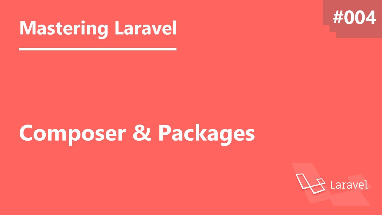 Mastering Laravel in Arabic #004 - Composer And Packages