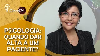 #DicasPsi - Psicologia quando dar alta a um paciente?