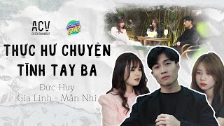 Thực hư tin đồn trà xanh và chuyện tình tay ba giữa Mẫn Nhy - Duclhuy - Linhsieuxinh | ACV GenZ