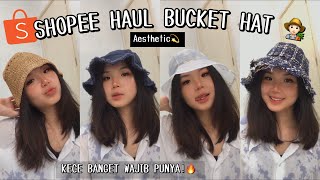 SHOPEE HAUL BUCKET HAT / TOPI KOREA AUTO CAKEP✨ | MULAI 30RIBUAN AJA?!