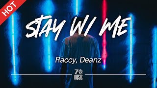 Raccy, Deanz - Stay W/ Me [Lyrics / HD] | Featured Indie Music 2021