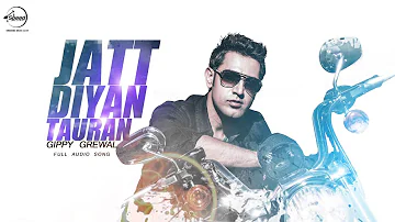Jatt Diyan Tauran (Full Audio Song) | Gippy Grewal | Punjabi Audio Song | Speed Records