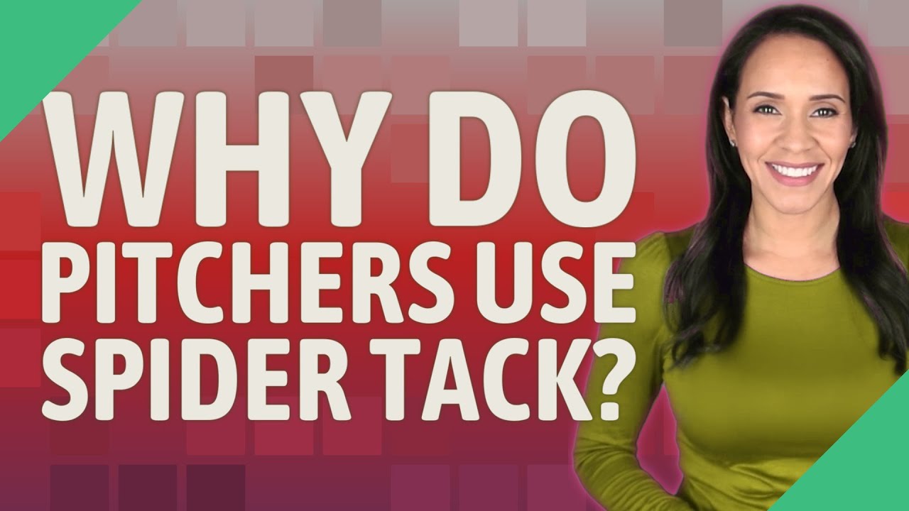 Why do pitchers use spider tack? YouTube