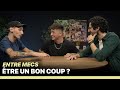 ÊTRE UN BON COUP - ENTRE MECS avec Darko