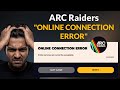 ARC Raiders - Online Connection Error - Windows 11/10/8/7 - 2026 - Fix